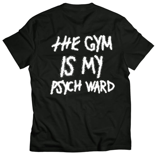 Kill Crew > The Gym Is My Psych Ward T-Shirt