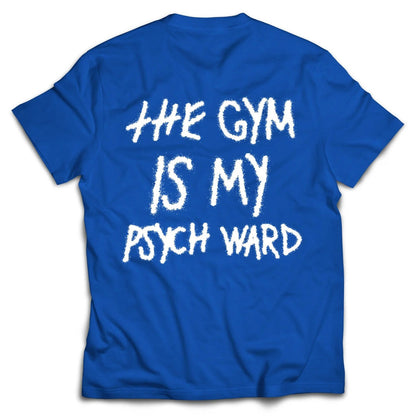 Kill Crew > The Gym Is My Psych Ward T-Shirt